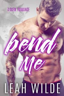 Bend Me by Leah Wilde
