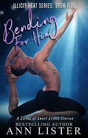 Bending For Him by Ann Lister