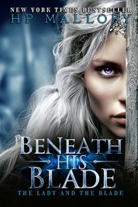 Beneath His Blade by H.P. Mallory