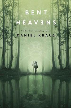 Bent Heavens by Daniel Kraus