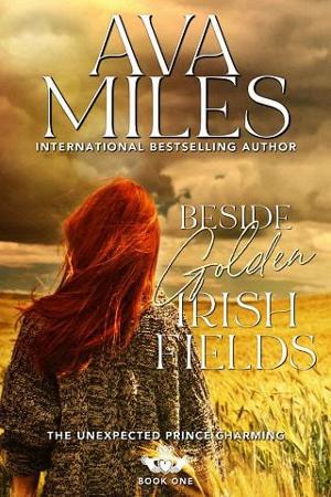 Beside Golden Irish Fields by Ava Miles