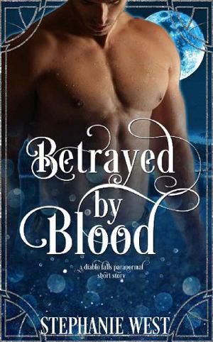 Betrayed By Blood by Stephanie West