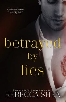 Betrayed by Lies by Rebecca Shea