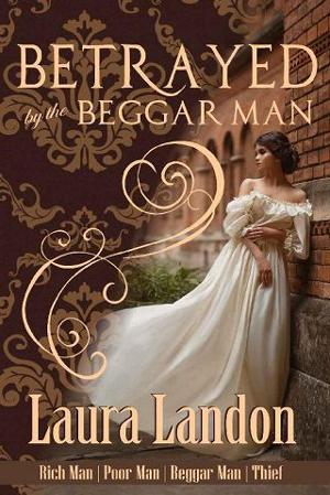 Betrayed By the Beggar Man by Laura Landon