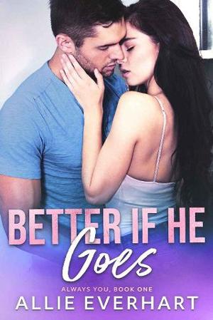 Better If He Goes by Allie Everhart