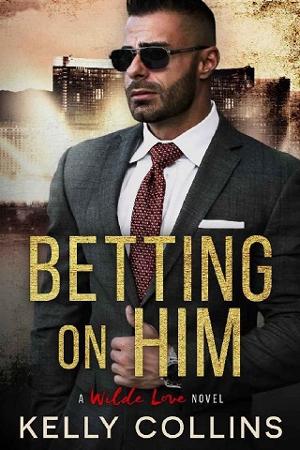 Betting On Him by Kelly Collins