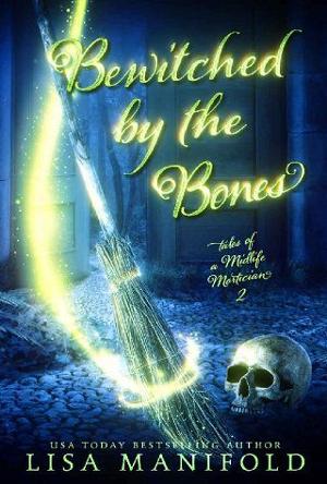 Bewitched By the Bones by Lisa Manifold
