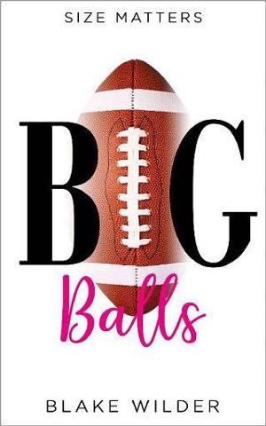 Big Balls by Blake Wilder