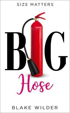 Big Hose by Blake Wilder