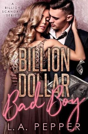 Billion Dollar Bad Boy by L.A. Pepper