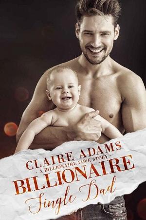 Billionaire Single Dad by Claire Adams