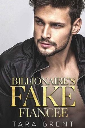 Billionaire’s Fake Fiancée by Tara Brent