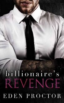 Billionaire’s Revenge by Eden Proctor