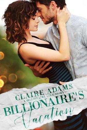Billionaire’s Vacation by Claire Adams