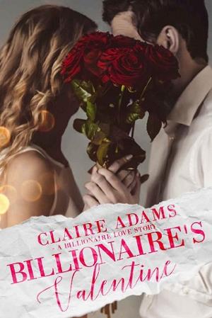Billionaire’s Valentine by Claire Adams