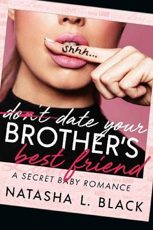 Date Your Brother’s Best Friend by Natasha L. Black