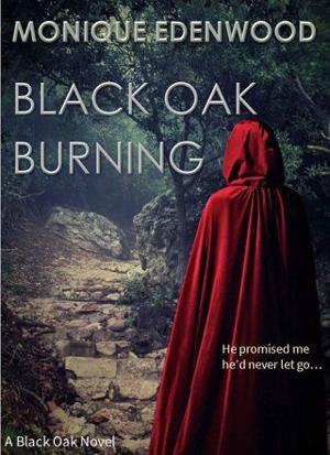 Black Oak Burning by Monique Edenwood