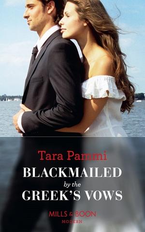Blackmailed by the Greek’s Vows by Tara Pammi