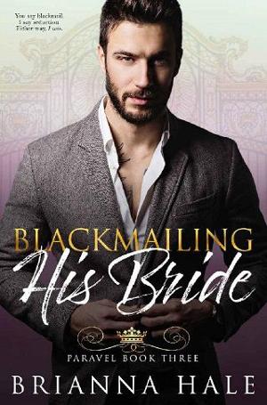 Blackmailing His Bride by Brianna Hale