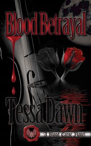 Blood Betrayal by Tessa Dawn