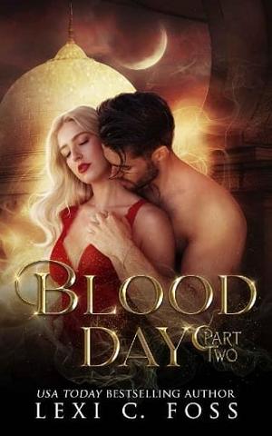 Blood Day, Part Two by Lexi C. Foss