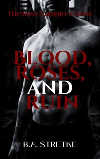 Blood, Roses, and Ruin by B.A. Stretke