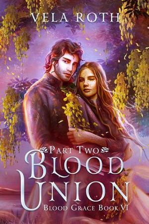 Blood Union, Part Two by Vela Roth