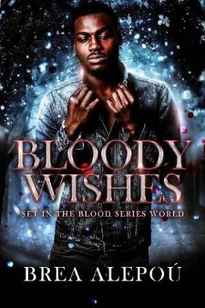 Bloody Wishes by Brea Alepoú