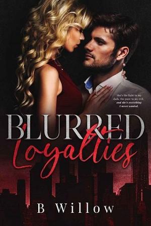 Blurred Loyalties by B. Willow
