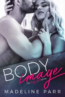 Body Image (Body Heat #2) by Madeline Parr