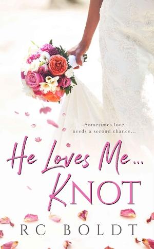 He Loves Me…KNOT by R.C. Boldt