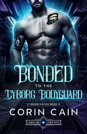 Bonded to the Cyborg Bodyguard by Corin Cain