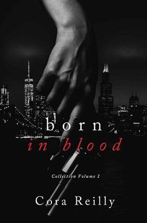 Born in Blood Collection: Vol. 1 by Cora Reilly