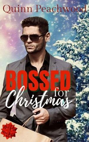 Bossed for Christmas by Quinn Peachwood