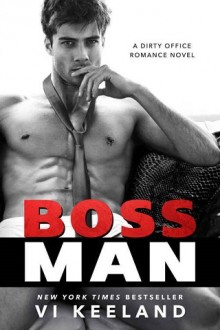 Bossman (Dirty Office Romance #1) by Vi Keeland