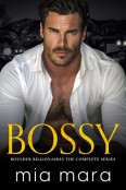 Bossy: Boulder Billionaires The Complete Series by Mia Mara