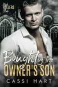 Bought By the Owner’s Son by Cassi Hart