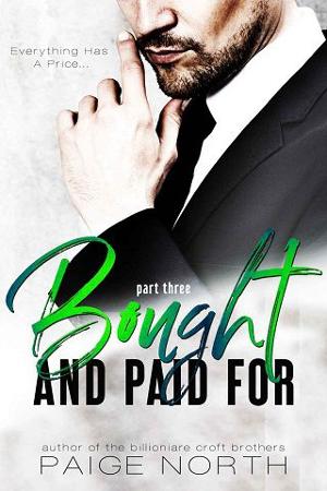 Bought & Paid For, Part 3 by Paige North