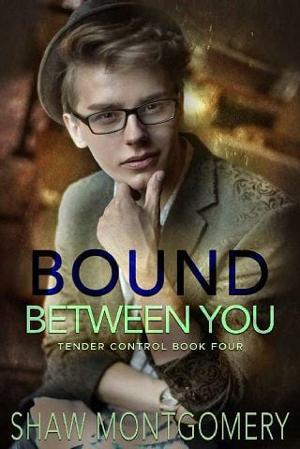 Bound Between You by Shaw Montgomery