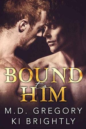Bound to Him by M.D. Gregory
