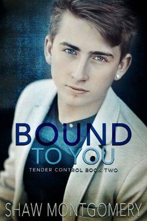 Bound to You by Shaw Montgomery