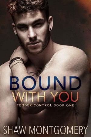 Bound with You by Shaw Montgomery