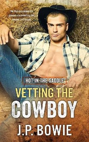 Vetting the Cowboy by J.P. Bowie