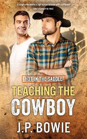 Teaching the Cowboy by J.P. Bowie