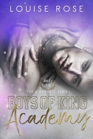 Boys of King Academy Series by Louise Rose
