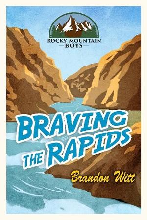 Braving the Rapids by Brandon Witt