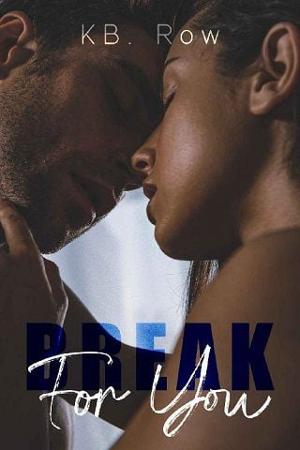 Break for You by KB Row