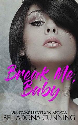Break Me, Baby by Belladona Cunning