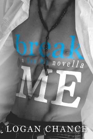 Break Me by Logan Chance