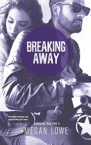 Breaking Away by Megan Lowe